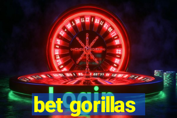 bet gorillas